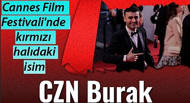 CZN Burak Cannes'ı fethetti!