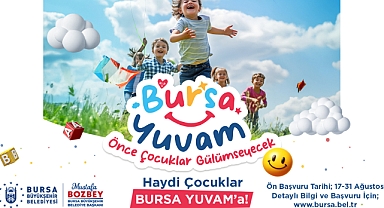 Haydi çocuklar, ‘Bursa Yuvam’a!