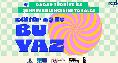 KÜLTÜR AŞ İLE BU YAZ