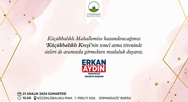 OSMANGAZİ BELEDİYESİ KÜÇÜKBALIKLI KREŞ TEMEL ATMA TÖRENİ