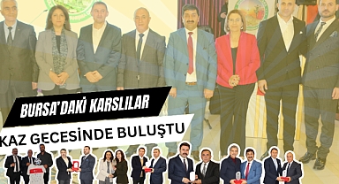 BURSA'DAKİ KARS'LILAR KAZ GECESİNDE BULUŞTU