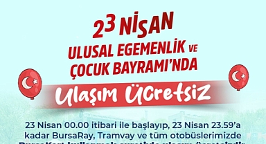 Bursa’da 23 Nisan’da toplu ulaşım ücretsiz