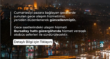 Bursa’da gece seferleri devam ediyor